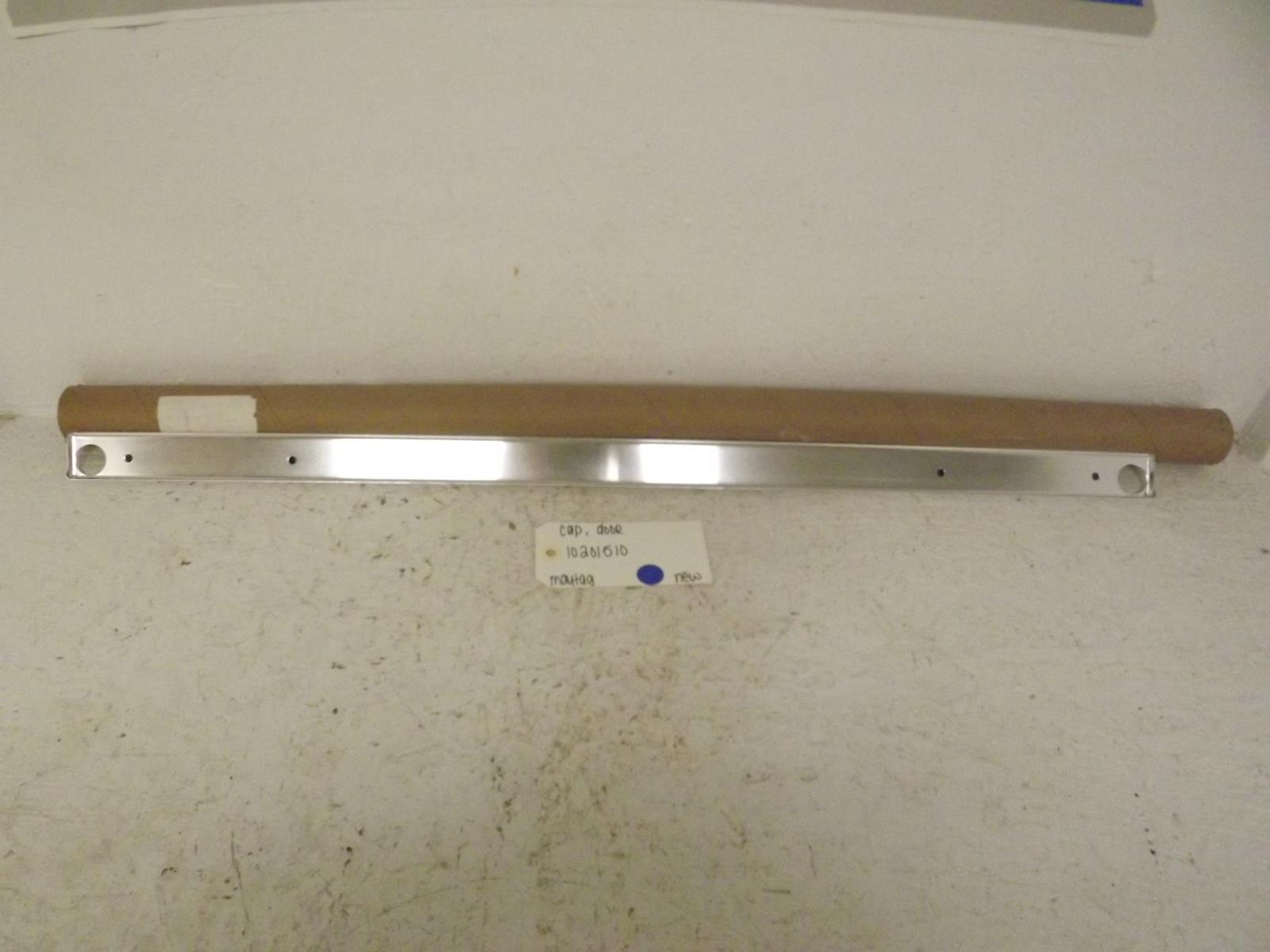 Maytag Refrigerator 10201510 Cap, Door New Maytag Refrigerator 10201510 Cap, Door New